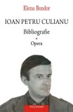Ioan Petru Culianu. Bibliografie (Vol. 1) - Paperback brosat - Elena Bondor - Polirom
