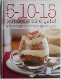 5 ingrediente, 10 minute de preparare, 15 minute de gatit si mancarea e gata!