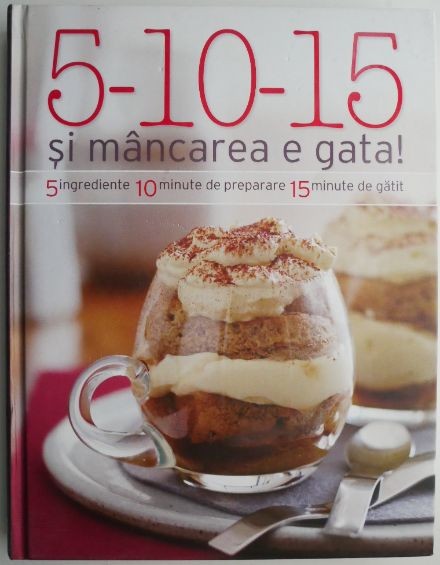 5 ingrediente, 10 minute de preparare, 15 minute de gatit si mancarea e gata!