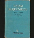 Cumpara ieftin VI-L PREZINT PE BALUEV - VADIM KOJEVNIKOV - BPT
