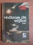 Mircea Vaida - Vanatoarea de vrajitori