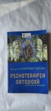 PSIHOTERAPIA ORTODOXĂ - Continuare și dezbateri, MITROPOLIT Hierotheos Vlachos , COLECTIA PSIHOTERAPIA ORTODOXA