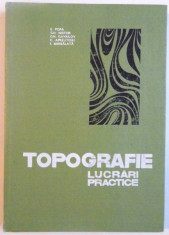 TOPOGRAFIE, LUCRARI PRACTICE de E. POPA, GH. NISTOR, 1968 foto