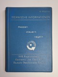 Informații tehnice: măsurare, comandă, reglare &ndash; H. Wiedmer, Ed. VEB Verlag Technik Berlin, 1964