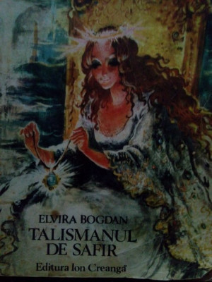 ELVIRA BOGDAN - Talismanul de safir (editia 1985) foto