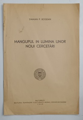 MANGUPUL IN LUMINA UNOR NOI CERCETARI de DAMIAN P. BOGDAN , 1940 foto
