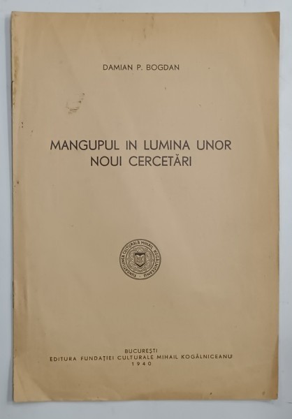 MANGUPUL IN LUMINA UNOR NOI CERCETARI de DAMIAN P. BOGDAN , 1940