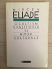 Ocultism vrajitorie si mode culturale - Mircea Eliade