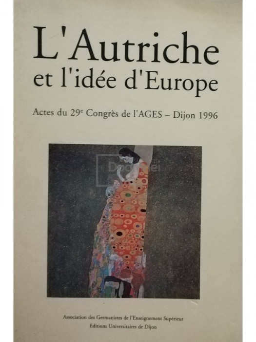 Michel Reffet (ed.) - L&#039;Autriche et l&#039;idee d&#039;Europe (semnata) (editia 1997)