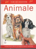 Cum sa desenam animale. Un ghid pas cu pas cu 10 proiecte pentru incepatori