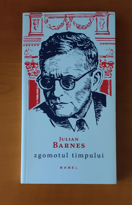 Julian Barnes - Zgomotul timpului