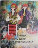 Fata babei si fata mosneagului &ndash; Ion Creanga (ilustratii de Stefan Nastac)