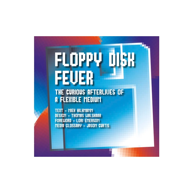 Floppy Disk Fever: The Curious Afterlives of a Flexible Medium
