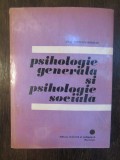 PSIHOLOGIE GENERALA SI PSIHOLOGIE SOCIALA-ANCA TUCICOV-BOGDAN , VOL I