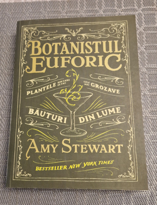 Botanistul euforic plantele din care se fac cele mai grozave bauturi Amy Stewart