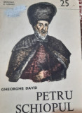PETRU SCHIOPUL GHEORGHE DAVID Colectia: Domnitori si Voievozi