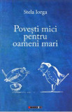 Povesti mici pentru oameni mari - Stela Iorga