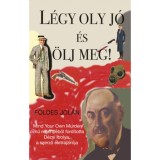 L&eacute;gy oly j&oacute; &eacute;s &ouml;lj meg! - F&ouml;ldes Jol&aacute;n