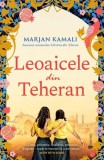 Leoaicele din Teheran Marjan Kamali - Carte Fictiune Paperback - Poveste Prietenie Feminism Activism Politic
