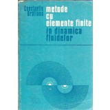 Metode cu elemente finite in dinamica fluidelor - Constantin Bratianu