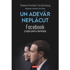 Un adevar neplacut, Sheera Frenkel , Cecilia Kang