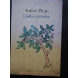 Limba pasarilor - Andrei Plesu,2009
