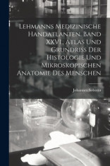 Lehmanns medizinische Handatlanten. Band XXVI., Atlas und Grundriss der Histologie und mikroskopischen Anatomie des Menschen foto