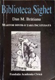 Martor dintr-o țară incătușată - Dan M. Bratianu, Fundația Academia Civică, 1996, Biblioteca Sighet, Istorie Rom&acirc;nia