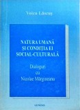 Voicu Lascus - Natura umana si conditia ei social culturala. Dialoguri cu
