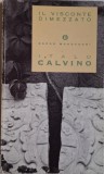 Il viconte dimezzato - Italo Calvino - Carte Noua/Anticariat