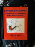Adrian Nuta - Interconexiuni. Fizica cuantica povestita de un psihoterapeut