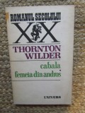 Thornton Wilder - Ziua a opta, Univers, Roman, Beletristica, Editura 1975, 470 pagini