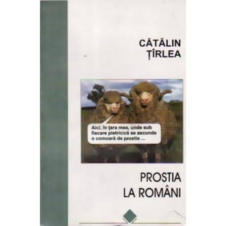 Catalin Tirlea - Prostia la romani - 110307