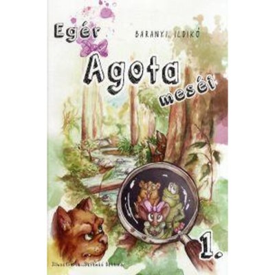 Eg&amp;eacute;r &amp;Aacute;gota mes&amp;eacute;i 1. - Baranyi Ildik&amp;oacute; foto