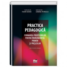 Practica pedagogica. Formarea profesorilor pentru invatamantul primar si prescolar. Editie revizuita si adaugita - Tudor Marin, Conona Petrescu foto