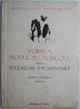 Sporirea productiei agricole prin polenizare suplimentara &ndash; Victor N. Panaitescu