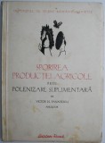 Sporirea productiei agricole prin polenizare suplimentara &ndash; Victor N. Panaitescu