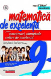 Matematica de excelenta - Clasa 9 - Pentru concursuri, olimpiade si centre de excelenta - Nicolae Musu