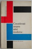 Consideratii asupra artei moderne &ndash; G. Oprescu, carte de anticariat, coperta uzata, beletristica