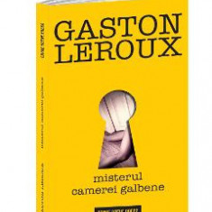 Misterul Camerei galbene - Gaston Leroux