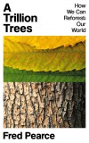 A Trillion Trees | Fred Pearce