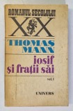 IOSIF SI FRATII SAI , VOLUMUL I de THOMAS MANN , 1977