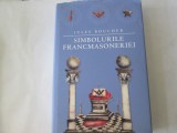 Jules Boucher - Simbolurile francmasoneriei sau arta regala