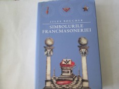 Jules Boucher - Simbolurile francmasoneriei sau arta regala