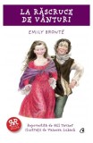 La răscruce de v&acirc;nturi - Paperback brosat - Emily Bront&euml; - Curtea Veche