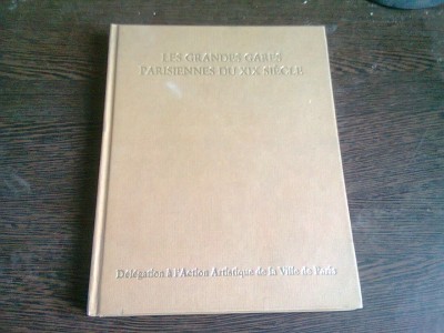 LES GRANDES GARES PARISIENNES AU XIX SIECLE - KAREN BOWIE (CARTE IN LIMBA FRANCEZA) foto