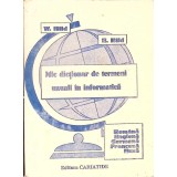 MIC DICTIONAR DE TERMENI UZUALI IN INFORMATICA-W. BILD, E. BILD-333866