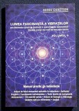 Lumea fascinanta a vibratiilor - volumul 6 - Henri Chretien