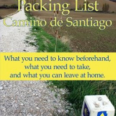 Pilgrim Tips & Packing List Camino de Santiago: What You Need to Know Beforehand, What You Need to Take, and What You Can Leave at Home.