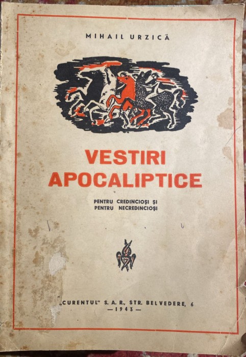 VESTIRI APOCALIPTICE,MIHAIL URZICA 1943 / PENTRU CREDINCIOSI SI NECREDINCIOSI